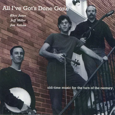All I've Got's Done Gone