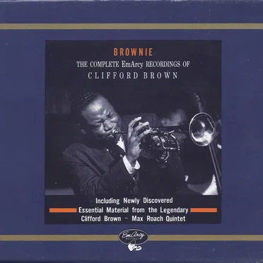 Brownie: The Complete EmArcy Recordings of Clifford Brown