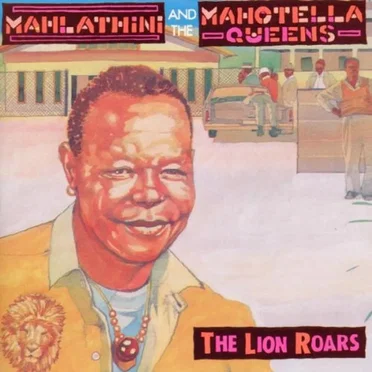 The Lion Roars by Mahlathini and the Mahotella Queens - album cover