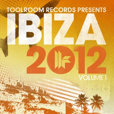 Toolroom Records Ibiza 2012, Vol. 1 by Various Artists - album cover