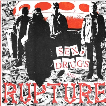 Sex, Drugs and Rupture