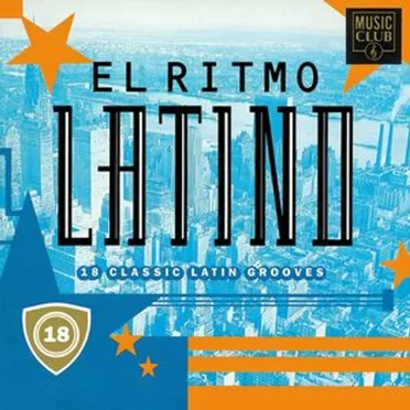 El ritmo latino: 18 Classic Latin Grooves by Various Artists - album cover