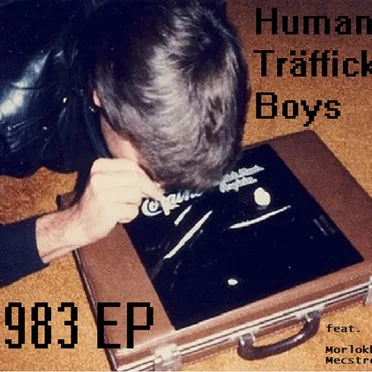 1983 EP by Human Träffick Boys - album cover