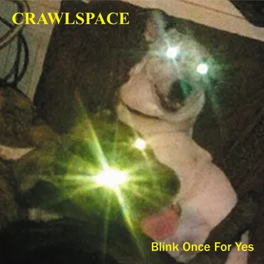 Blink Once for Yes by Crawlspace - album cover