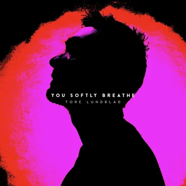 You Softly Breathe