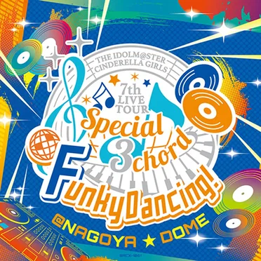 THE IDOLM@STER CINDERELLA GIRLS 7thLIVE TOUR Special 3chord♪ Funky Dancing! by Various Artists - album cover