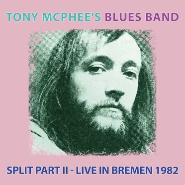 Split Part II ‐ Live in Bremen 1982 by Tony McPhee’s Blues Band - album cover