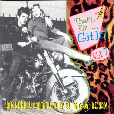 That'll Flat... Git It! Vol. 7: Rockabilly From The Vaults Of M-G-M Records by Various Artists - album cover