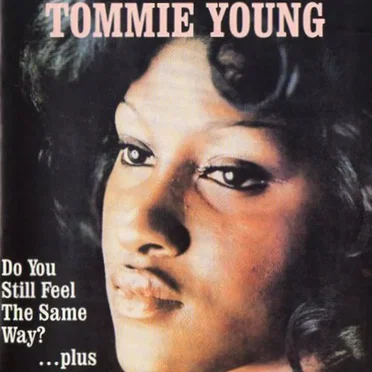 Do You Still Feel The Same Way?...Plus by Tommie Young - album cover