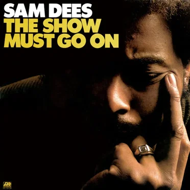 The Show Must Go On by Sam Dees - album cover