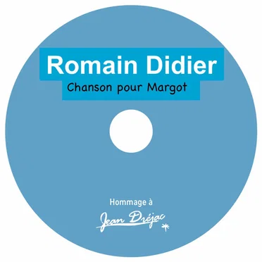 Chanson pour Margot (Hommage à Jean Dréjac)