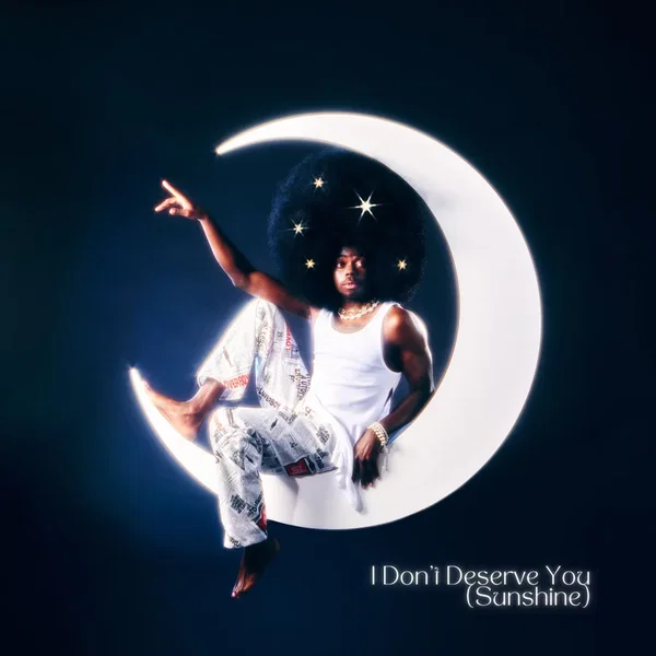 I Don’t Deserve You (Sunshine)