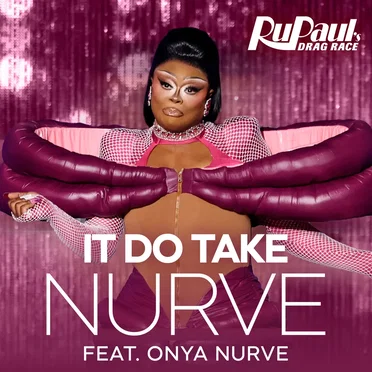 It Do Take Nurve by The Cast of RuPaul's Drag Race - album cover