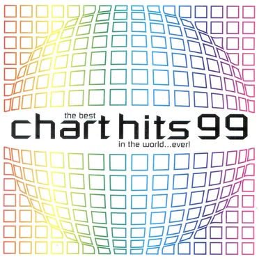 The Best Chart Hits in the World…Ever! 99 by Various Artists - album cover