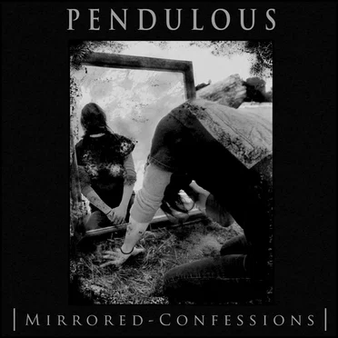 Mirrored Confessions by Pendulous - album cover