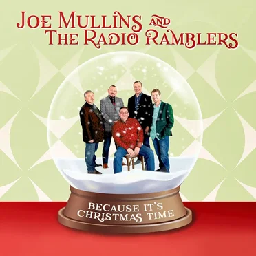 Because It’s Christmas Time by Joe Mullins & The Radio Ramblers - album cover