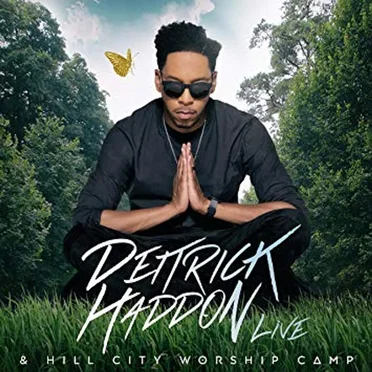 Deitrick Haddon & Hill City Worship Camp Live by Deitrick Haddon & Hill City Worship Camp - album cover