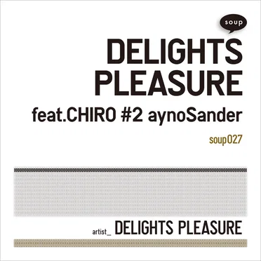 DELIGHTS PLEASURE feat.CHIRO #2 aynoSander