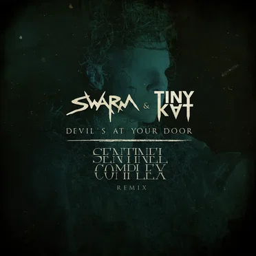 Devil’s At Your Door (Sentinel Complex Remix)
