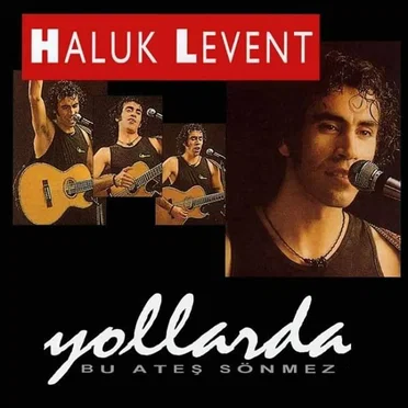 Yollarda (Bu Ateş Sönmez) by Haluk Levent - album cover