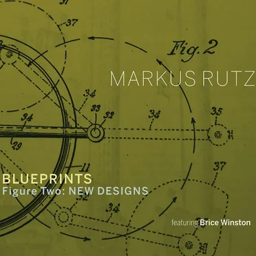 Blueprints Figure Two: New Designs by Markus Rutz - album cover
