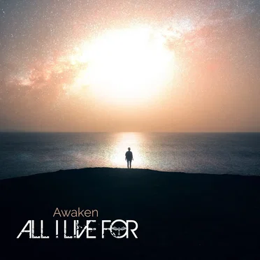 Awaken by All I Live For - album cover