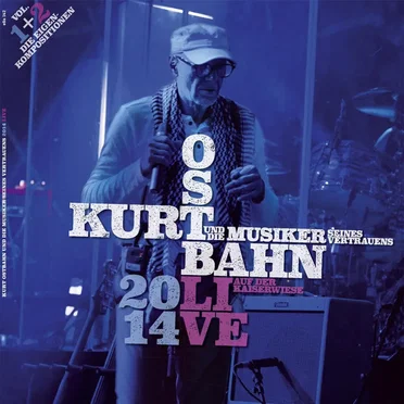 Live auf der Kaiserwiese Vol. 1 + 2: Die Eigenkompositionen by Kurt Ostbahn und die Musiker seines Vertrauens - album cover