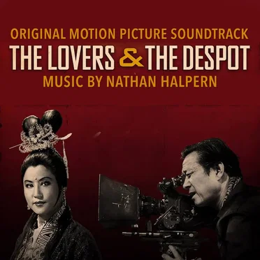 The Lovers and the Despot (Original Motion Picture Soundtrack)