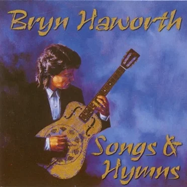 Songs & Hymns by Bryn Haworth - album cover