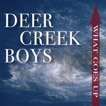What Goes Up by Deer Creek Boys - album cover