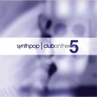 Synthpop Club Anthems 5 by Various Artists - album cover