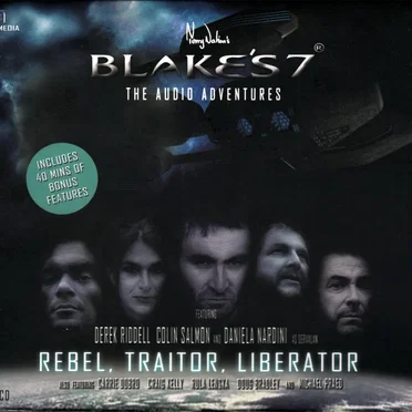 Blake’s 7: Rebel, Traitor, Liberator by Ben Aaronovitch - album cover