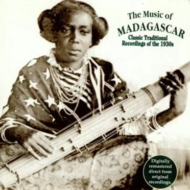 The Music of Madagascar: Classic Traditional Recordings of the 1930s by Various Artists - album cover