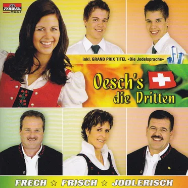 Frech-Frisch-Jodlerisch
