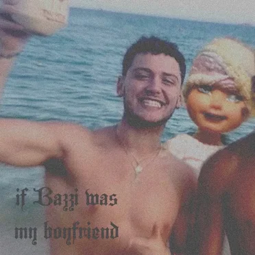 if Bazzi was my boyfriend