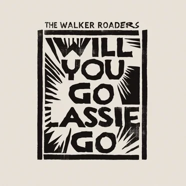 Will You Go Lassie Go