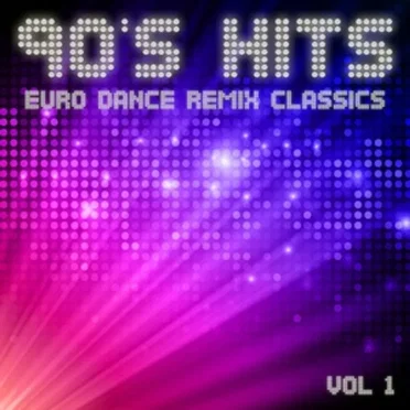 90's Hits Euro Dance Remix Classics, Volume 1 by Various Artists - album cover