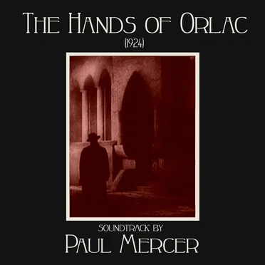 The Hands of Orlac - Original Motion Picture Soundtrack