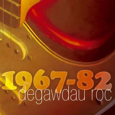 Degawdau Roc: 1967–1982 by Various Artists - album cover