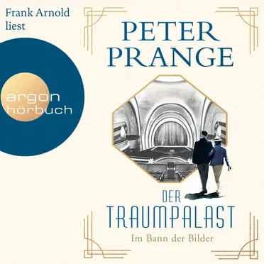 Im Bann der Bilder [Der Traumpalast, Band 1 (Ungekürzt)] by Peter Prange - album cover