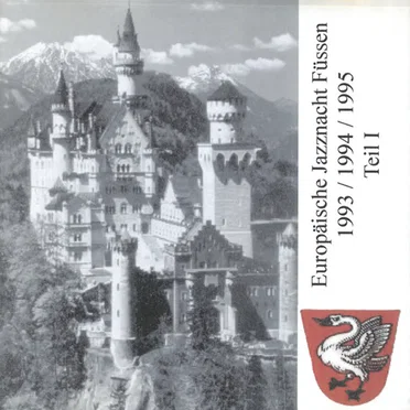 Europäische Jazznacht Füssen 1993/1994/1995 Teil I by Various Artists - album cover