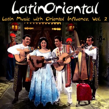 Latin Oriental - Latin Music with Oriental Influence, Vol. 2 by Various Artists - album cover