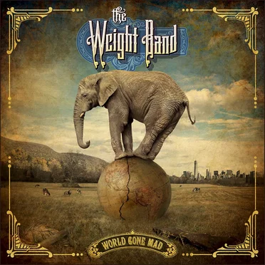 World Gone Mad by The Weight Band - album cover