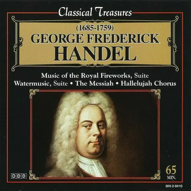 Music of the Royal Fireworks, Suite / Watermusic, Suite / Concerto Grosso Op. 10, No. 10 / The Messiah