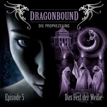 Dragonbound, Episode 5: Das Fest der Weihe by Dragonbound - album cover