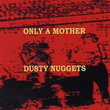 Dusty Nuggets by Only a Mother - album cover