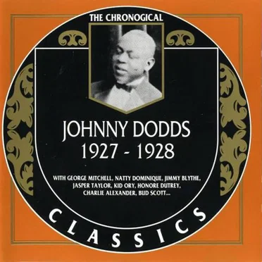 The Chronological Classics: Johnny Dodds 1927-1928