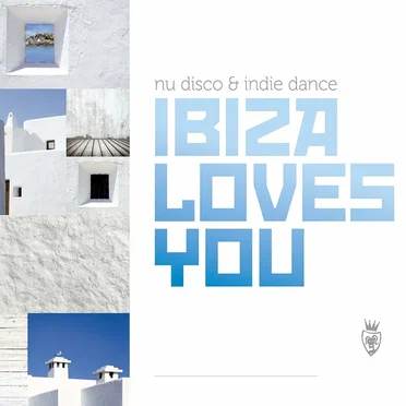 Ibiza Loves You: Nu Disco & Indie Dance by Various Artists - album cover