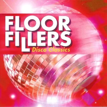 Floor Fillers: Disco Classics by Various Artists - album cover