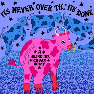 It's Never Over Til It's Done: A blink-182 Covers Comp by Various Artists - album cover